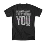 The things you own end up owning you !